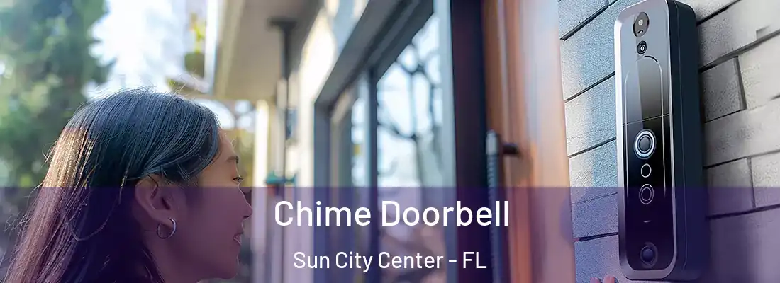 Chime Doorbell Sun City Center - FL