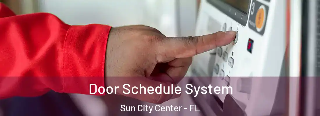 Door Schedule System Sun City Center - FL