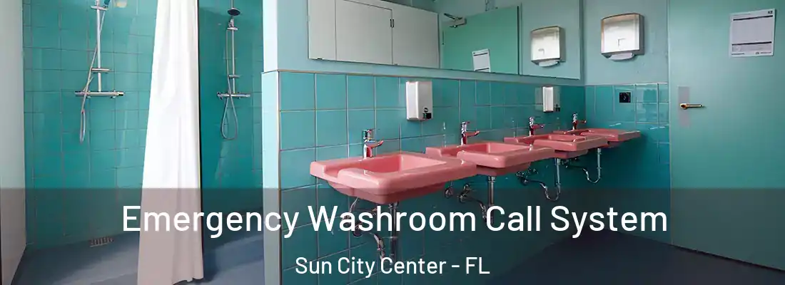 Emergency Washroom Call System Sun City Center - FL