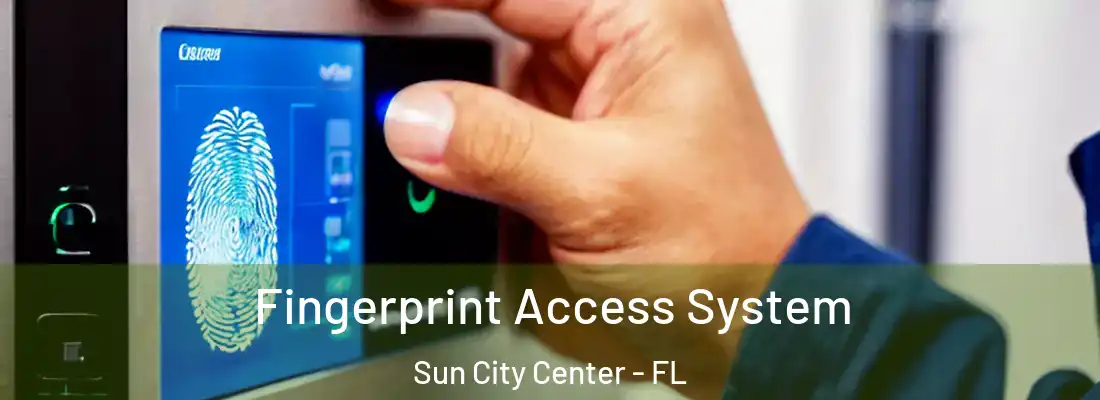 Fingerprint Access System Sun City Center - FL