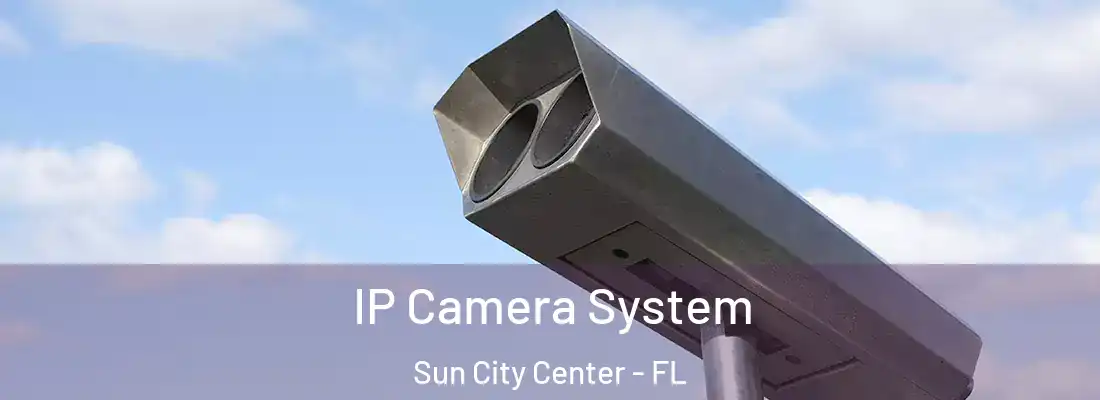 IP Camera System Sun City Center - FL