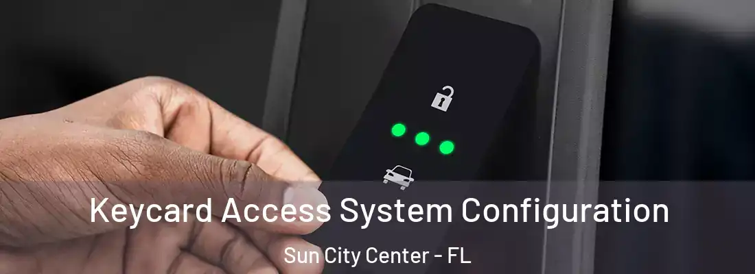 Keycard Access System Configuration Sun City Center - FL