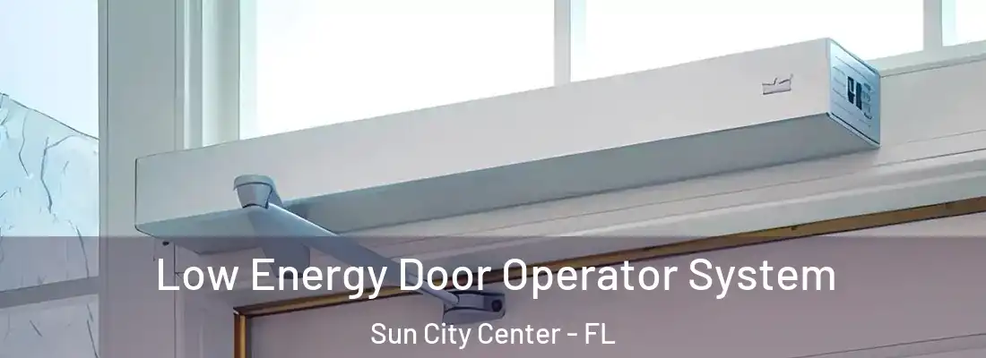 Low Energy Door Operator System Sun City Center - FL