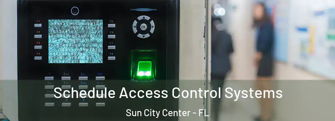 Schedule Access Control Systems Sun City Center - FL